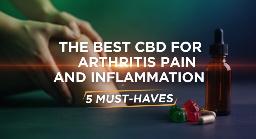 The Best CBD For Arthritis Pain And Inflammation - 5 Must-Haves, purwell, anxiety relief, natural relief, stress free, happy, natural, cannabis, pain relief, natural pain relief, natural anti-inflammatory, cbd pain relief, pain relief, pain bundle