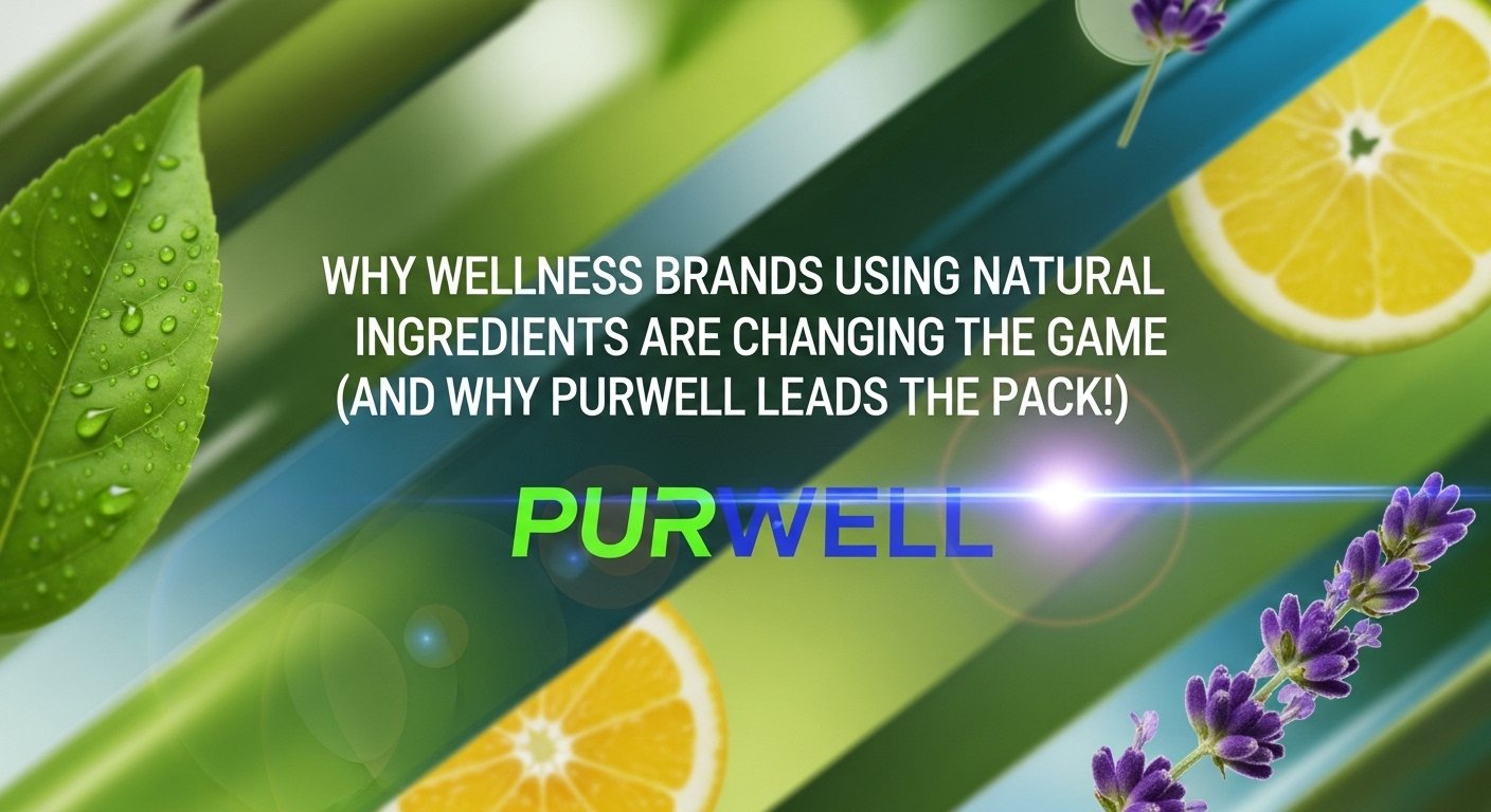 wellness, wellnes brands, natural wellness, trustworthy wellness brands